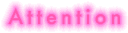 Attention